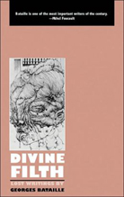Divine Filth: Lost Writings Of Georges Bataille