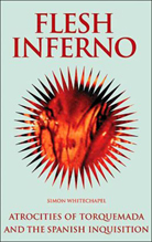 Flesh Inferno: Atrocities of Torquemada & The Spanish Inquisition